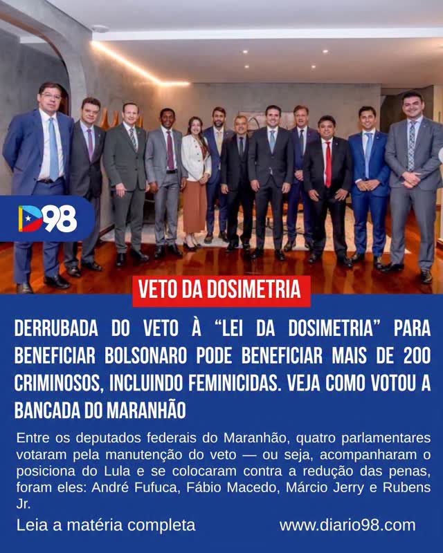 Mudança na lei pode impactar milhares de condenados 🚨
A derrubada do veto ao PL da Dosimetria pelo Congresso abre caminho para a redução de penas em diversos casos — incluindo condenados pelos atos de 8 de janeiro, como o ex-presidente Jair Bolsonaro.
A nova regra altera o cálculo das penas, permitindo que, em vez da soma de crimes, prevaleça apenas a punição mais grave. Além disso, amplia a possibilidade de redução de pena para quem cumpre prisão domiciliar por meio de estudo e trabalho.
O alcance vai além da política: mais de 200 mil condenados podem ser beneficiados pelas mudanças no sistema penal.

 mas quatro deputados se destacaram por votar pela manutenção do veto de Lula, ou seja, contra a redução das penas:

Fábio Macedo (PODEMOS)
André Fufuca(PP)
Márcio Jerry ( PCdob)
Rubens Pereira Jr.(PT)
Votaram a favor da derrubada do veto e a favor da redução de pena a condenados:

Aluísio Mendes (REPUBLICANOS)
Amanda Gentil (PP)
Cleber Verde (MDB)
Duarte Jr. (AVANTE)
Josivaldo JP(UNIÃO)
Márcio Honaiser ( SolIDARIEDADE)
Pastor Gil(PL)
Paulo Marinho Jr. (PL)
Pedro Lucas Fernandes (UNIÃO)
Silvio Antonio (PL)
Abstenções e Ausencias:

Hildo Rocha (MDB)
Junior Lourenço (MDB)
Juscelino Filho (PSDB)
Ribeiro Neto (Solidariedade)

Leia mais em Diário98.com ou pelo link da bio
#Política #Brasil #Justiça #Congresso # Diário98