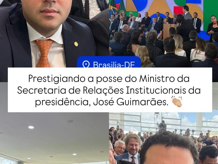 Deputado Leandro Bello participa da posse de José Guimarães como ministro da Secretaria de Relações Institucionais
